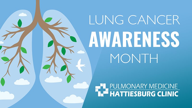 Lung Cancer Awareness Month at Hattiesburg Clinic Pulmonary Medicine