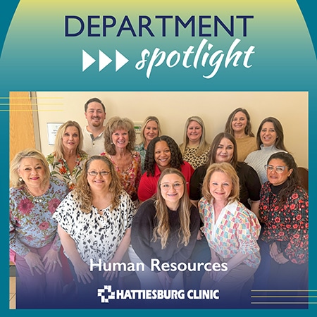 Hattiesburg Clinic Department Spotlight Human Resources