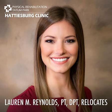 Lauren M. Reynold, PT, DPT relocates to Hattiesburg Clinic Physical Rehabilitation - Tatum Park