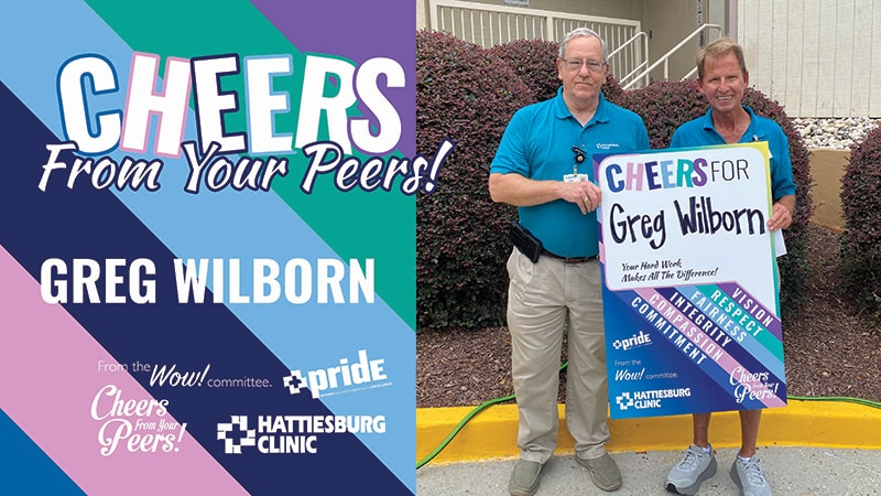 Hattiesburg Clinic Patient Representatives Greg Wilborn receives Cheers From Your Peers