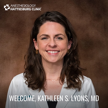 Hattiesburg Clinic Anesthesiology welcomes Kathleen S. Lyons, MD