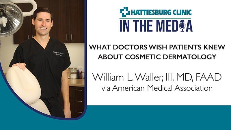 Hattiesburg Clinic Dermatology - South William L. Waller, III, MD, FAAD In the Media with AMA