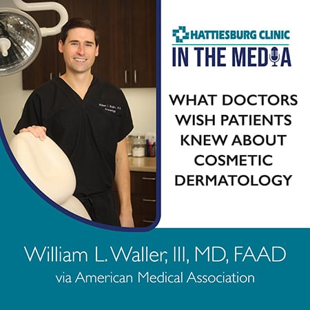 Hattiesburg Clinic Dermatology - South William L. Waller, III, MD, FAAD In the Media with AMA