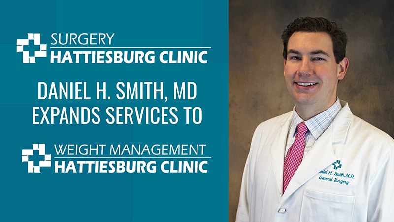 Daniel H. Smith, MD expands services to Hattiesburg Clinic Weight Management