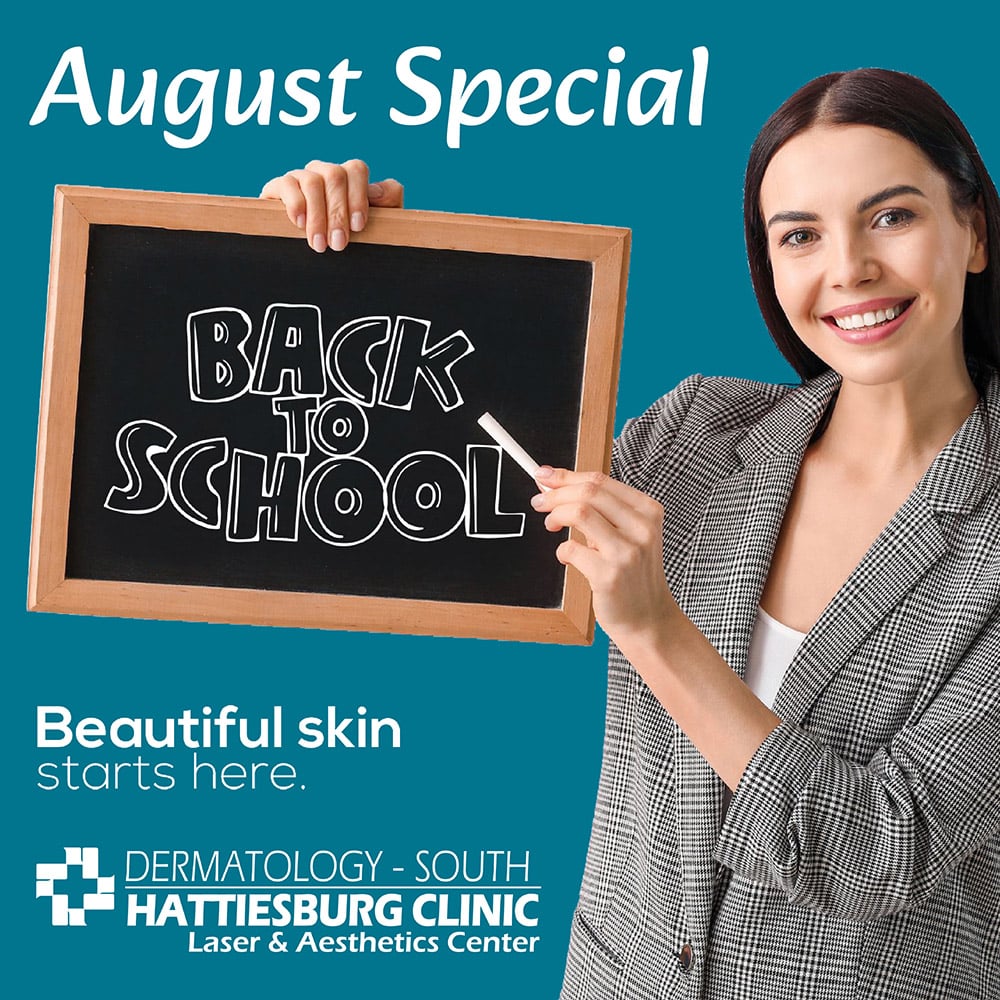 August Special, Dermatology South, Back to School Special