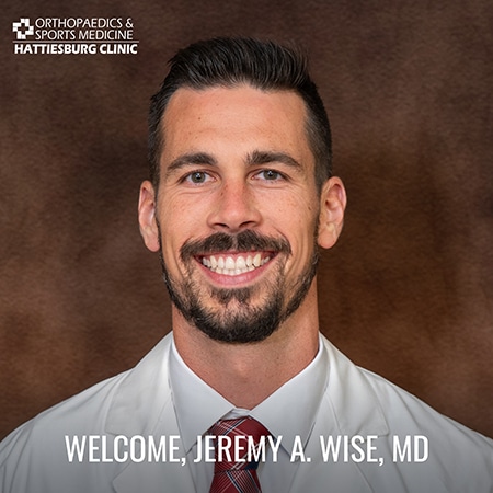 Jeremy A. Wise, MD joins Hattiesburg Clinic Orthopaedics & Sports Medicine