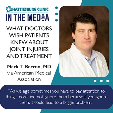 In the Media Mark T. Barron, MD with Hattiesburg Clinic Orthopaedics & Sports Medicine