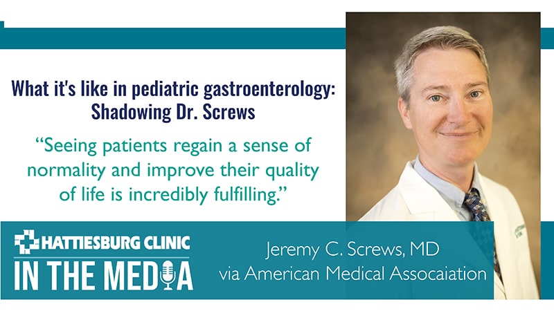 AMA Shadow My Specialty with Jeremy C. Screws, MD, with Hattiesburg Clinic Pediatric Gastroenterology