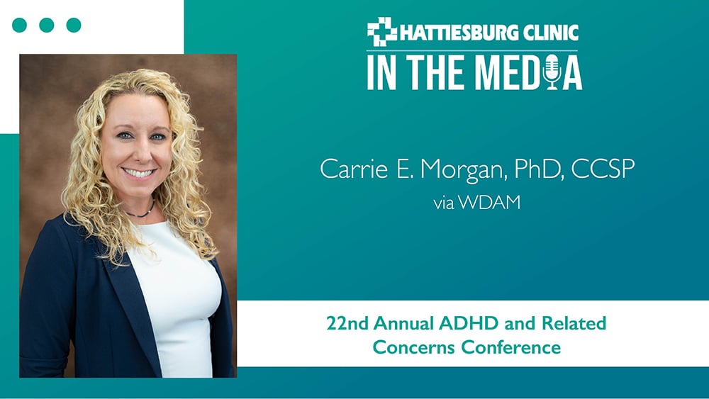 Hattiesburg Clinic, In the Media, Carrie E. Morgan, PhD, CCSP