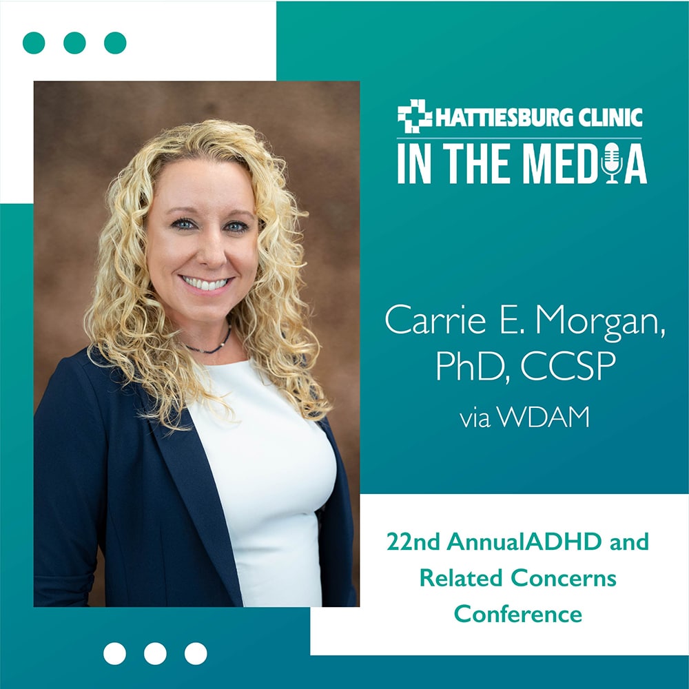 Hattiesburg Clinic, In the Media, Carrie E. Morgan, PhD, CCSP