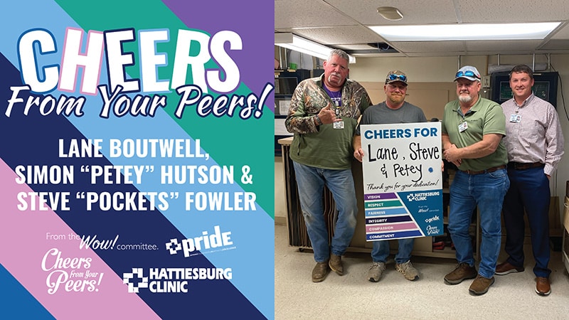 Lane Boutwell, Simon “Petey” Hutson and Steve “Pockets” Fowler with Hattiesburg Clinic Physical Plant receive Cheers from Your Peers