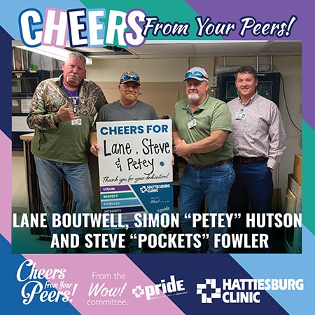 Lane Boutwell, Simon “Petey” Hutson and Steve “Pockets” Fowler with Hattiesburg Clinic Physical Plant receive Cheers from Your Peers