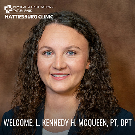 L. Kennedy H. McQueen, PT, DPT, joins Hattiesburg Clinic Physical Rehabilitation – Tatum Park
