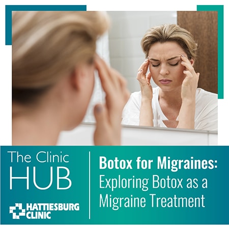 Botox for Migraines Hattiesburg Clinic Neurology