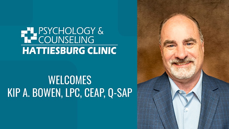 Kip A. Bowen, LPC, CEAP, Q-SAP, joins Hattiesburg Clinic Psychology & Counseling