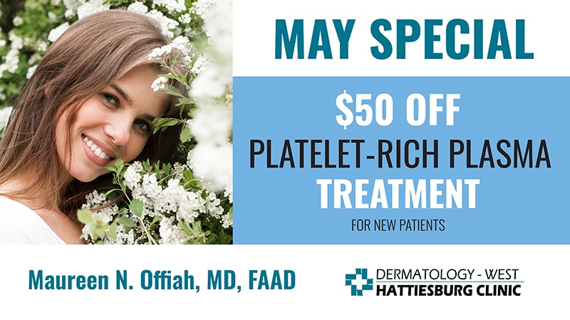 Hattiesburg Clinic Dermatology - West offers PRP Treatment special for May