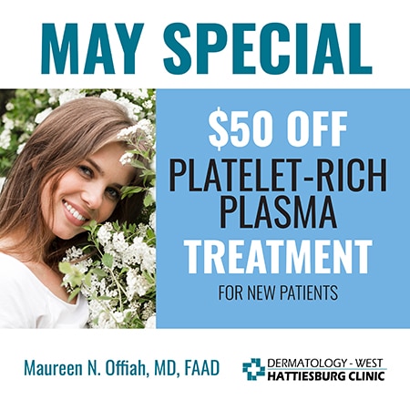Hattiesburg Clinic Dermatology - West offers PRP Treatment special for May
