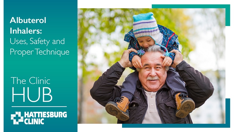 Hattiesburg Clinic blog Albuterol Inhalers: Uses, Safety and Proper Technique