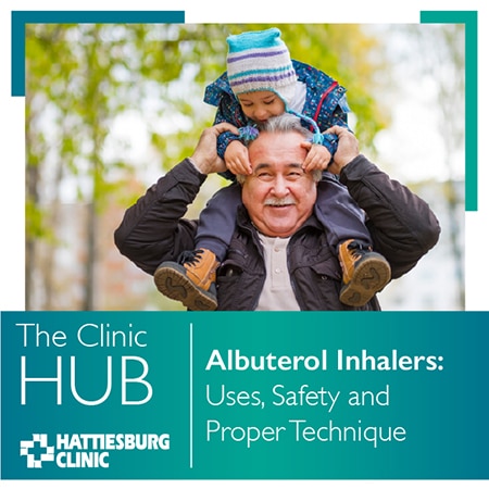 Hattiesburg Clinic blog Albuterol Inhalers: Uses, Safety and Proper Technique