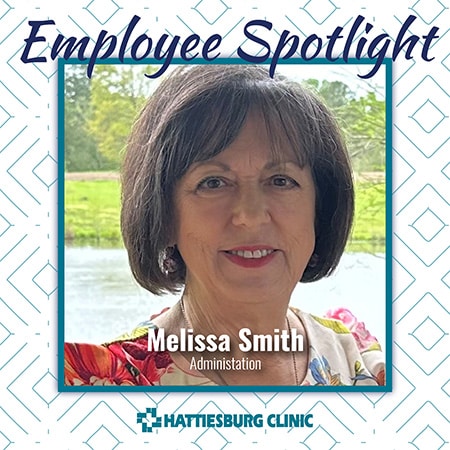 Employee Spotlight Melissa Smith with Hattiesburg Clinic Administration