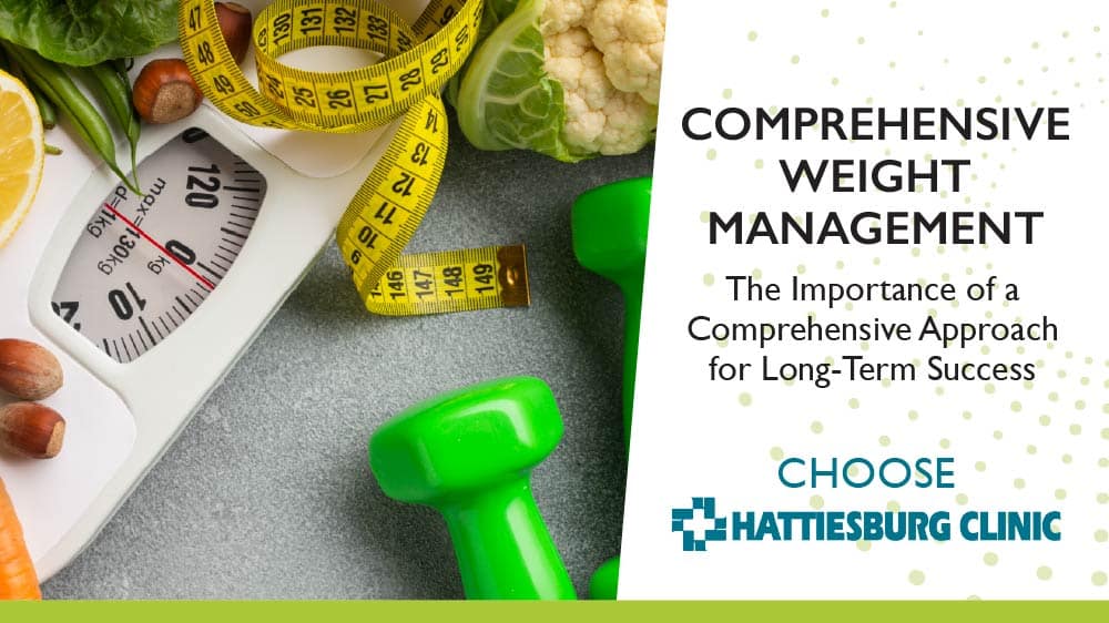 Comprehensive Weight Management: The Importance of a Comprehensive Approach for Long Term Success