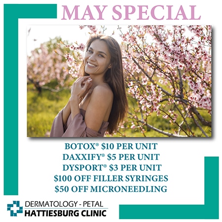 Hattiesburg Clinic Dermatology - Petal offers exclusive aesthetic specials for the month of May.