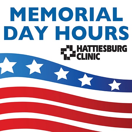 Hattiesburg Clinic Memorial Day Holiday Hours