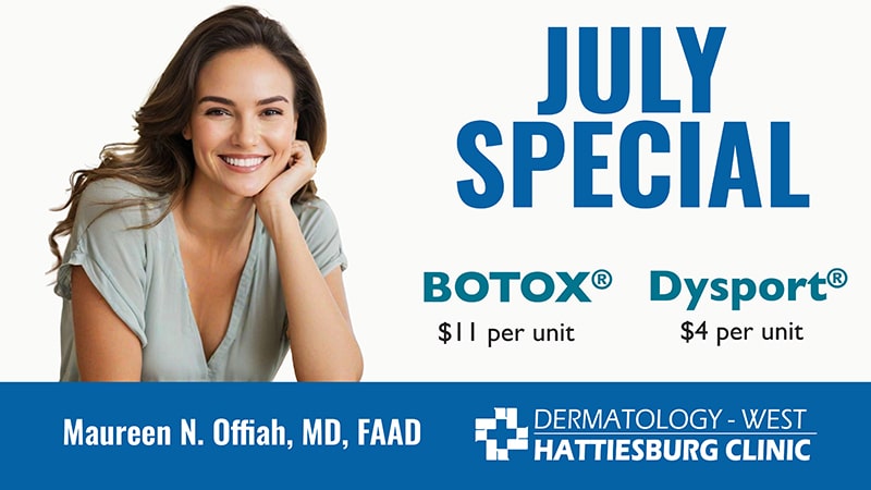 Hattiesburg Clinic Dermatology - West July Special