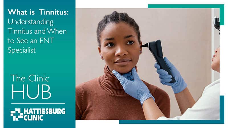 Hattiesburg Clinic Ear, Nose & Throat Blog What is Tinnitus