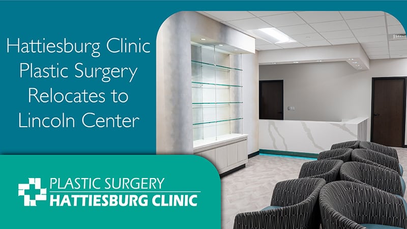Hattiesburg Clinic Plastic Surgery Relocates