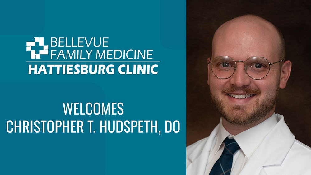 Hattiesburg Clinic Bellevue Family Medicine Welcomes Christopher T. Hudspeth, DO