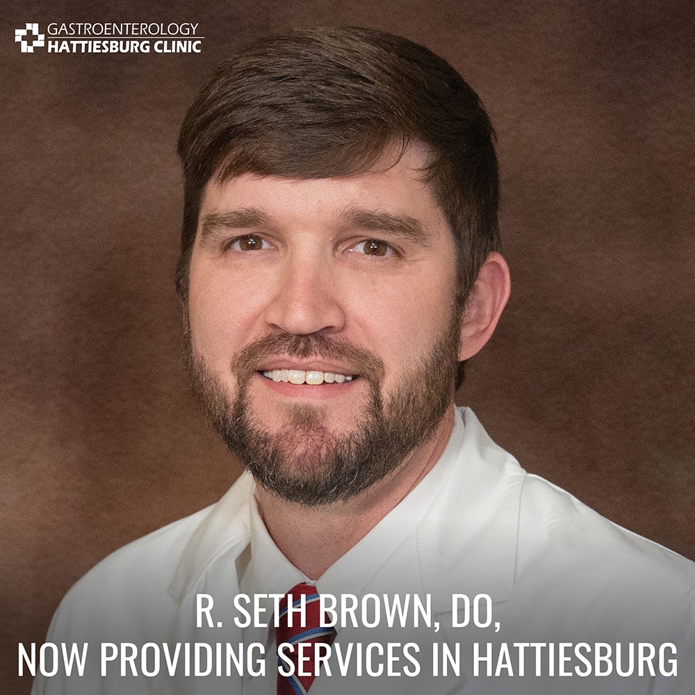 R. Seth Brown, DO, is now providing services in Hattiesburg at Hattiesburg Clinic Gastroenterology, located at 415 S. 28th Ave. in Hattiesburg, Miss.