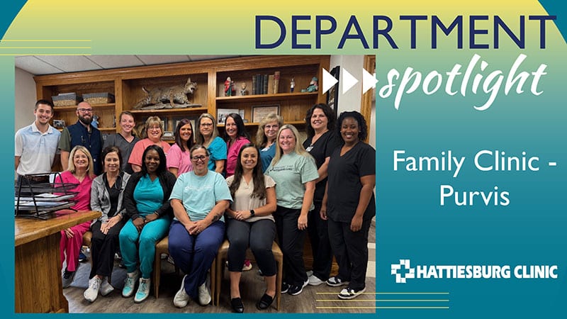 Department spotlight Hattiesburg Clinic Family Clinic - Purvis