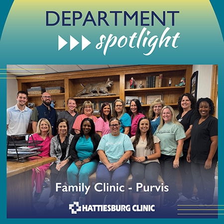 Department spotlight Hattiesburg Clinic Family Clinic - Purvis