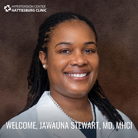 Hattiesburg Clinic Hypertension Center Welcomes Jawauna Stewart, MD, MHCI