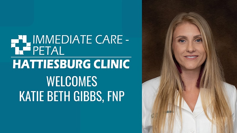 Hattiesburg Clinic Immediate Care – Petal Welcomes Katie Beth Gibbs, FNP