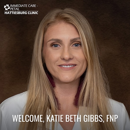 Hattiesburg Clinic Immediate Care – Petal Welcomes Katie Beth Gibbs, FNP
