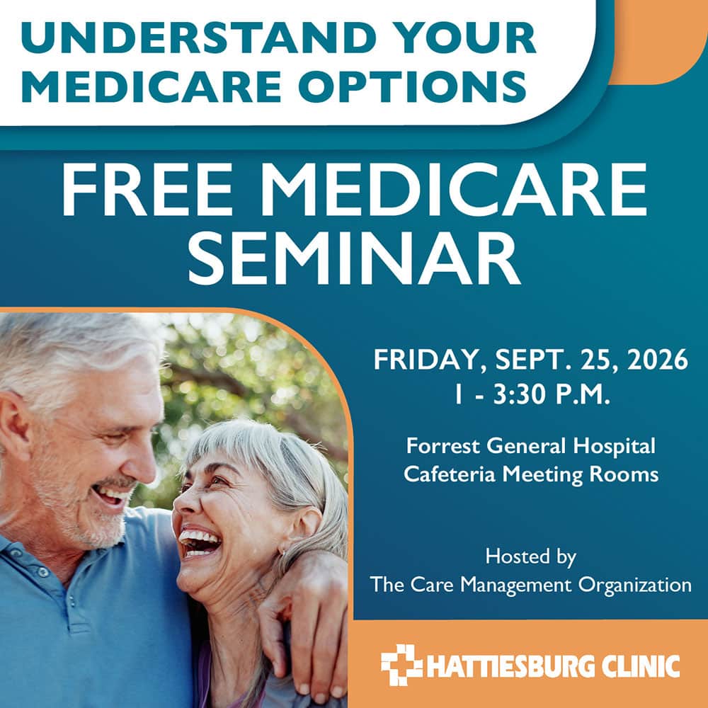 Join CMO for a free Medicare Educational Seminar on Friday, Sept. 25, from 1 to 3:30 p.m., in the cafeteria meeting rooms at Forrest General Hospital, located at 6051 Hwy. 49 in Hattiesburg.