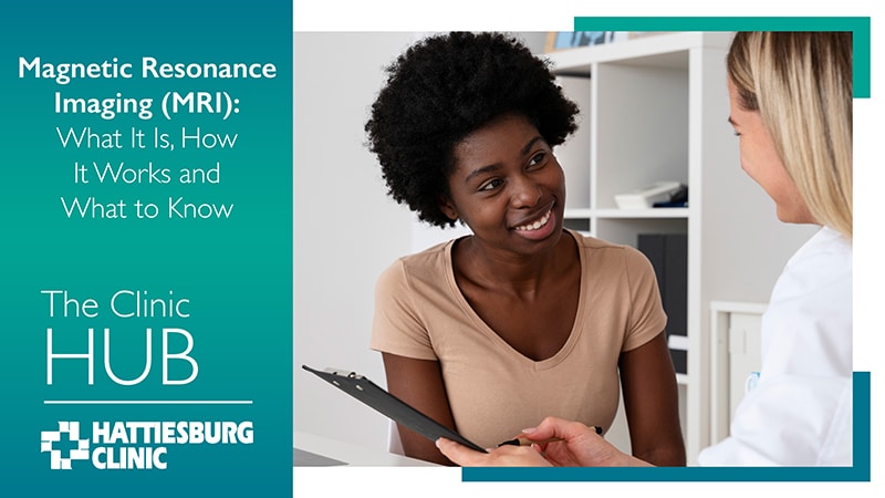 Hattiesburg Clinic Imaging Blog MRI: What It Is, How It Work and What to Know