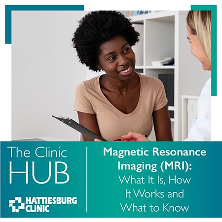 Hattiesburg Clinic Imaging Blog MRI: What It Is, How It Work and What to Know