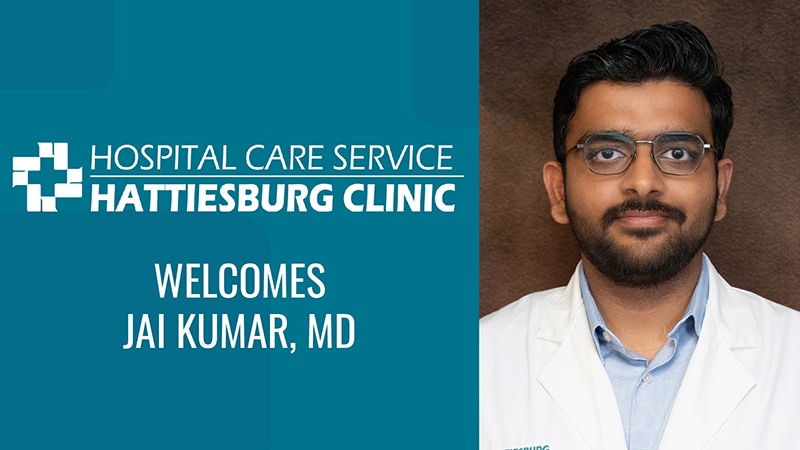 Hattiesburg Clinic Hospital Care Service Welcomes Jai Kumar, MD
