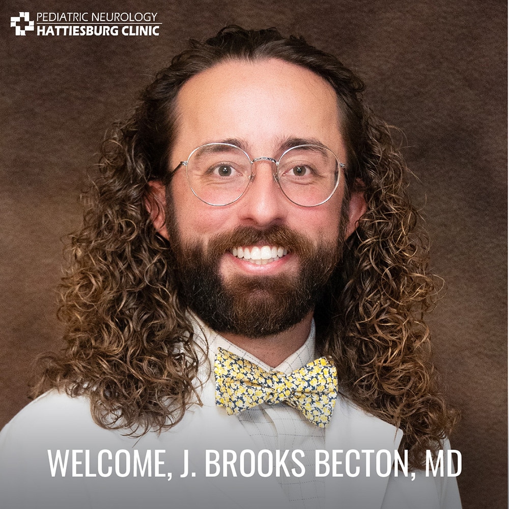 Hattiesburg Clinic is pleased to announce the opening of Hattiesburg Clinic Pediatric Neurology with J. Brooks Becton, MD.